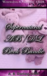 «Supernatural AB/DL Book Bundle» by A.B. Darling Little