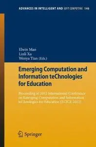 Emerging Computation and Information teChnologies for Education: Proceeding of 2012 International Conference on Emerging Comput