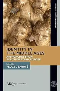 Identity in the Middle Ages: Approaches from Southwestern Europe
