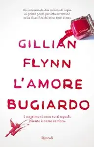 Flynn Gillian - L'amore bugiardo (Repost)