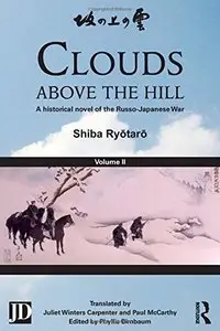 Clouds above the Hill: A Historical Novel of the Russo-Japanese War, Volume 2