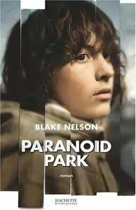 Paranoid Park - Blake Nelson