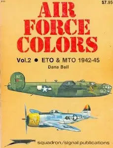 Squadron/Signal Publications 6151: Air Force Colors Vol. 2, ETO & MTO 1942-45 (Repost)