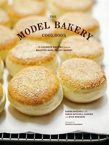 The Model Bakery Cookbook: 75 Favorite Recipes from the Beloved Napa Valley Bakery (repost)