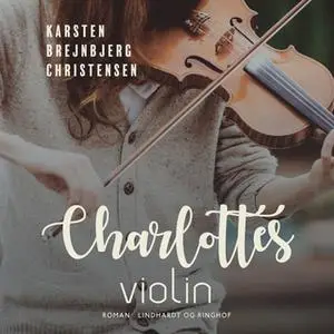 «Charlottes violin» by Karsten Brejnbjerg Christensen