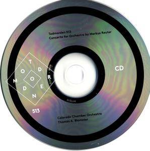 Colorado CO, Thomas A. Blomster - Markus Reuter: Todmorden 513, Concerto For Orchestra (2014) Audio CD