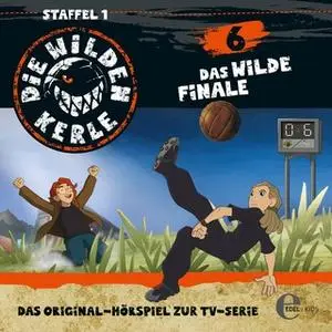 «Die wilden Kerle - Folge 6: Das wilde Finale» by Barbara den van Speulhof