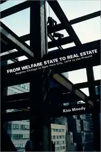 From Welfare State to Real Estate: Regime Change in New York City, 1974 to the Present (repost)
