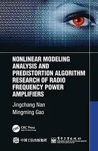 Nonlinear Modeling Analysis and Predistortion Algorithm Research of Radio Frequency Power Amplifiers