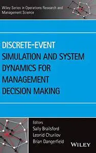 Discrete-Event Simulation and System Dynamics for Management Decision Making