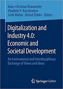 Digitalization and Industry 4.0: Economic and Societal Development: An International and Interdisciplinary Exchange of V