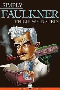 «Simply Faulkner» by Philip Weinstein