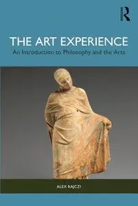 The Art Experience: An Introduction to Philosophy and the Arts