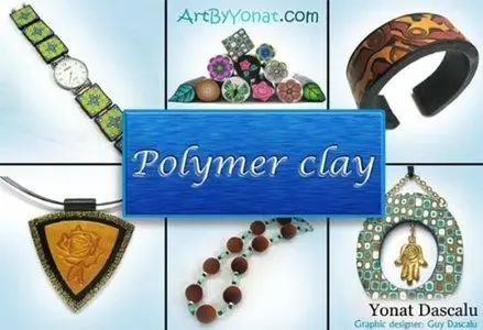 Polymer clay: All the basic and advanced techniques you need to create with polymer clay (Repost)