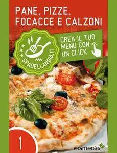 Edimedia - Pane, pizze, focacce e calzoni Vol. 1 (2015)