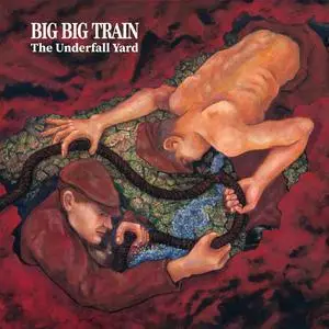 Big Big Train - The Underfall Yard (Remixed Deluxe Edition) (2009/2021) [Official Digital Download 24/96]