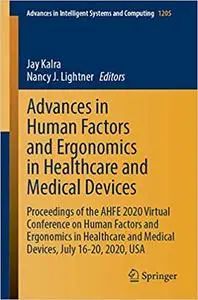 Advances in Human Factors and Ergonomics in Healthcare and Medical Devices: Proceedings of the AHFE 2020 Virtual Confere