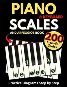 Piano & Keyboard Scales and Arpeggios Book, Practice Diagrams Step by Step