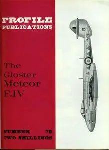 The Gloster Meteor F.IV (Profile Publications Number 78)