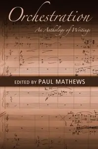 Orchestration: An Anthology of Writings by Paul Mathews