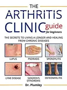 The Arthritis Clinic Guide for Beginners