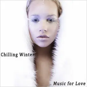 VA - Chilling Winter - Music for Love (2009)
