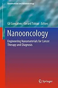 Nanooncology: Engineering nanomaterials for cancer therapy and diagnosis