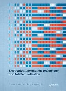 Electronics, Information Technology and Intellectualization: Proceedings of the International Conference EITI 2014, Shenzhen