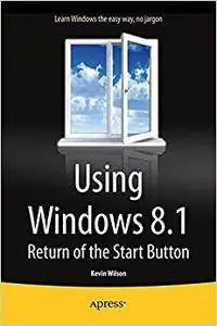 Using Windows 8.1: Return of the Start Button (Repost)