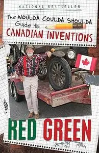 The Woulda Coulda Shoulda Guide to Canadian Inventions (Repost)