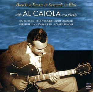 Al Caiola And Friends - Deep In A Dream & Serenade In Blue (2016) {Fresh Sound Records FSR-CD 892 rec 1955}