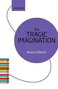 The Tragic Imagination: The Literary Agenda