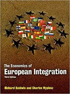 The Economics of European Integration. Richard Baldwin and Charles Wyplosz (Repost)