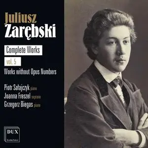 Piotr Sałajczyk - Juliusz Zarębski- Complete Works Vol. 5, Works without Opus Numbers (2023) [Official Digital Download 24/96]