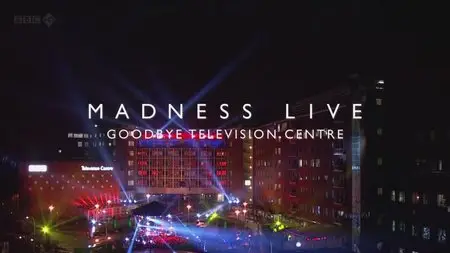 BBC - Madness Live: Goodbye Television Centre (2013)
