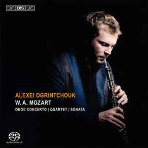 Alexei Ogrintchouk - Mozart: Oboe Concerto, Quartet, Sonata (2013) [Official Digital Download - 24bit/96kHz]
