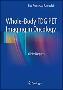 Whole-Body FDG PET Imaging in Oncology: Clinical Reports (Repost)