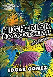 High-Risk Homosexual: A Memoir