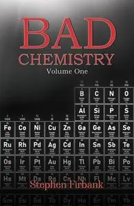 «Bad Chemistry – Volume One» by Stephen Firbank