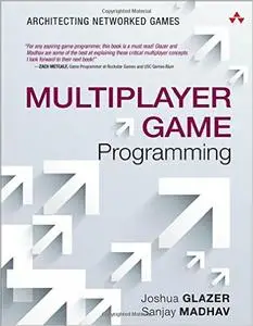 Multiplayer Game Programming: Architecting Networked Games (Repost)