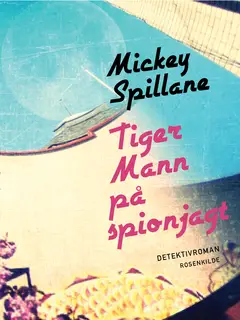 «Tiger Mann på spionjagt» by Mickey Spillane