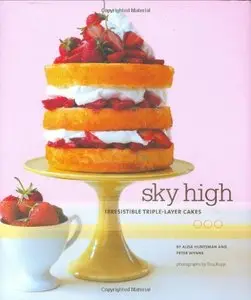 Sky High: Irresistible Triple-Layer Cakes (repost)