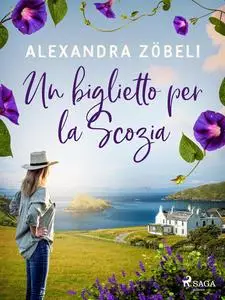 Alexandra Zöbeli - Un biglietto per la Scozia