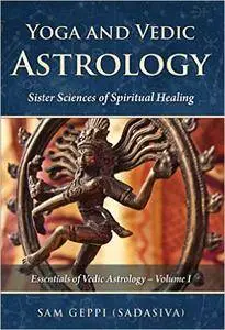 Yoga and Vedic Astrology - Sister Sciences of Spiritual Healing