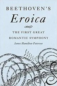 Beethoven's Eroica: The First Great Romantic Symphony