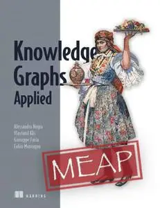 Knowledge Graphs Applied (MEAP V02)