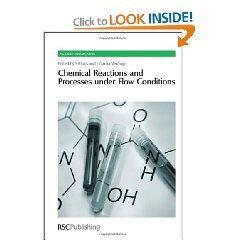 Chemical Reactions and Processes under Flow Conditions (RSC Green Chemistry Series)  