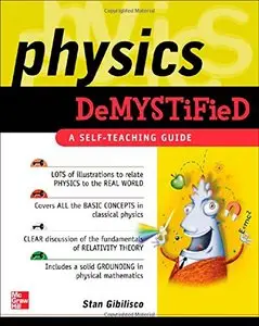 Physics Demystified : A Self-Teaching Guide (Demystified) by Stan Gibilisco [Repost]