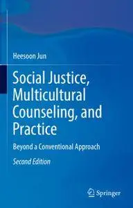 Social Justice, Multicultural Counseling, and Practice: Beyond a Conventional Approach, Second Edition