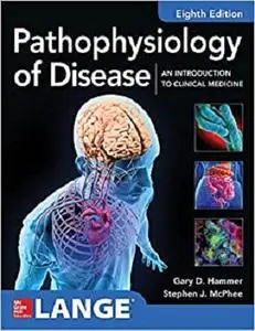 Pathophysiology of Disease: An Introduction to Clinical Medicine 8E